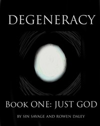 DEGENERACY   Book One: Just God